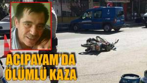 ACIPAYAM'DA ÖLÜMLÜ KAZA