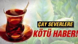 ALKOLE DEĞİL, ÇAYA DA ZAM GELDİ