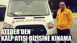 ATTDER’DEN KALP ATIŞI DİZİSİNE KINAMA