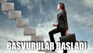 BAŞVURULAR BAŞLADI