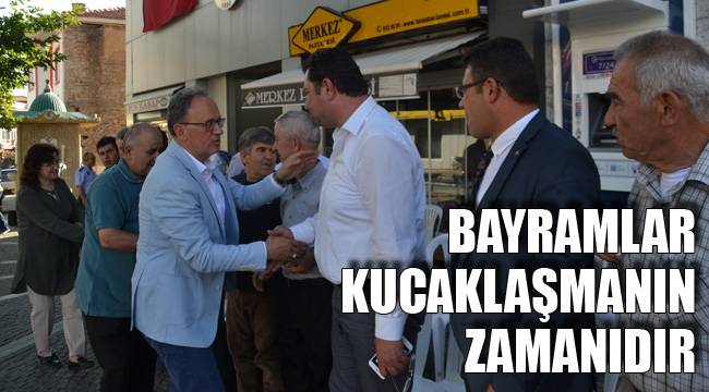 BAYRAMLAR KUCAKLAŞMANIN ZAMANIDIR