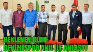BEKLENEN OLDU DENİZLİSPOR ANIL İLE ANLAŞTI
