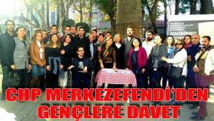 CHP MERKEZEFENDİ’DEN GENÇLERE DAVET