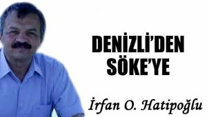 DENİZLİ'DEN SÖKE'YE