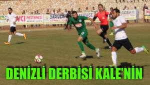 DENİZLİ DERBİSİ KALE’NİN