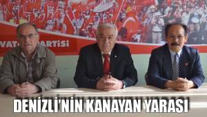 DENİZLİ’NİN KANAYAN YARASI