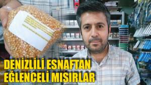 DENİZLİLİ ESNAFTAN EĞLENCELİ MISIRLAR