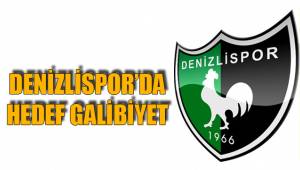 DENİZLİSPOR’DA HEDEF GALİBİYET