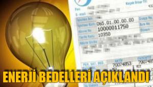 ENERJİ BEDELLERİ AÇIKLANDI