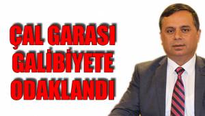 GALİBİYETE ODAKLANDIK