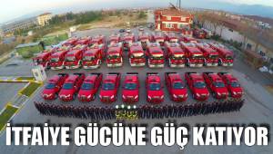 İTFAİYE GÜCÜNE GÜÇ KATIYOR