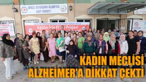 KADIN MECLİSİ ALZHEİMER'A DİKKAT ÇEKTİ
