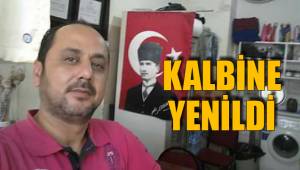 KALBİNE YENİLDİ