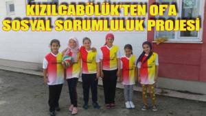 KIZILCABÖLÜK’TEN OF’A SOSYAL SORUMLULUK PROJESİ