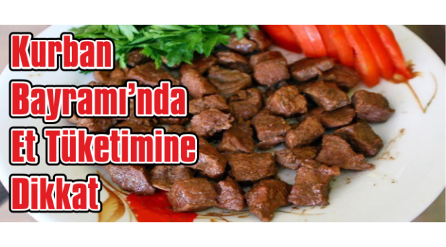 KURBAN BAYRAMINDA ET TÜKETİMİNE DİKKAT