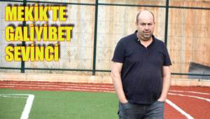 MEKİK’TE GALİYİBET SEVİNCİ