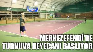 MERKEZEFENDİ’DE TURNUVA HEYECANI BAŞLIYOR