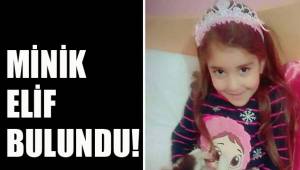 MİNİK ELİF BULUNDU!