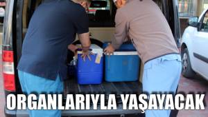 ORGANLARIYLA YAŞAYACAK