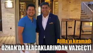 ÖZHAN’DA ALACAKLARINDAN VAZGEÇTİ