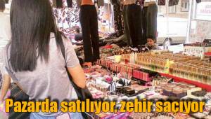 Pazarda satılıyor, zehir saçıyor