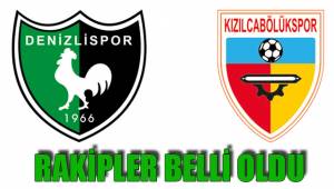 RAKİPLER BELLİ OLDU