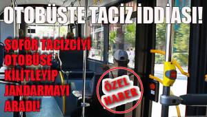 ŞOFÖR TACİZCİYİ OTOBÜSE KİLİTLEDİ
