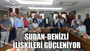 SUDAN-DENİZLİ İLİŞKİLERİ GÜÇLENİYOR