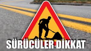SÜRÜCÜLER DİKKAT