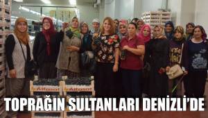 TOPRAĞIN SULTANLARI DENİZLİ’DE