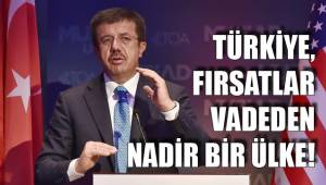 TÜRKİYE, FIRSATLAR VADEDEN NADİR BİR ÜLKE!
