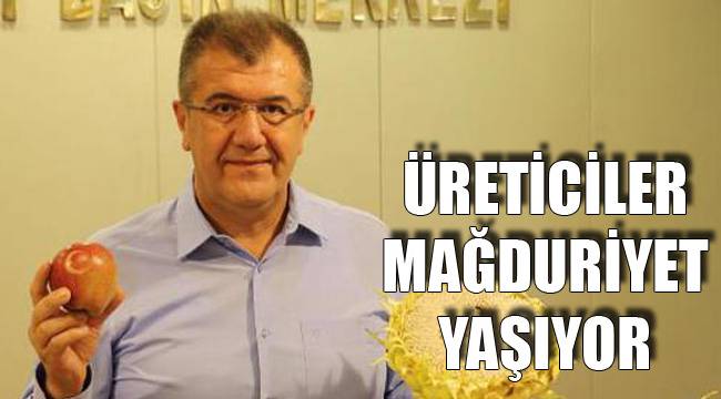 ÜRETİCİLER MAĞDURİYET YAŞIYOR