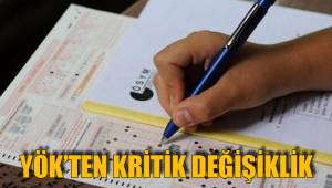 YÖK’TEN KRİTİK DEĞİŞİKLİK