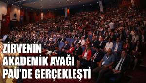 ZİRVENİN AKADEMİK AYAĞI PAÜ’DE GERÇEKLEŞTİ