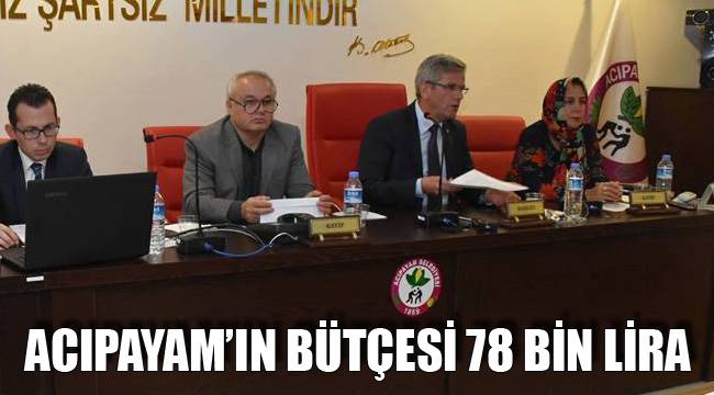 ACIPAYAM’IN BÜTÇESİ 78 BİN LİRA
