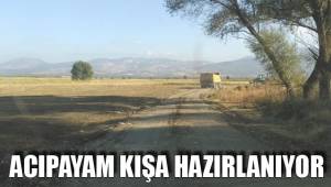 ACIPAYAM KIŞA HAZIRLANIYOR
