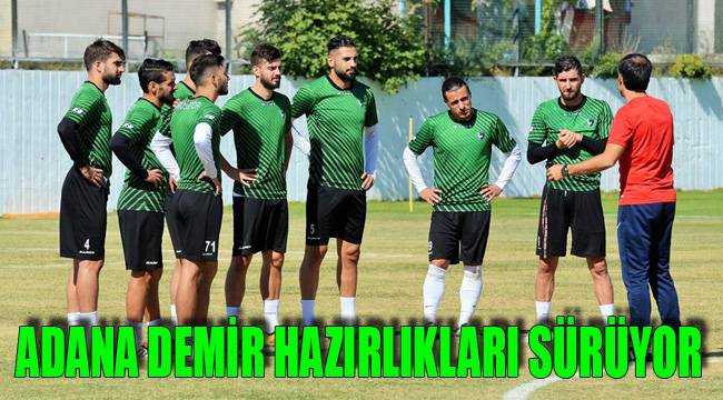 ADANA DEMİR HAZIRLIKLARI SÜRÜYOR