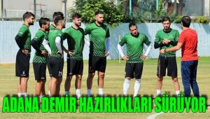 ADANA DEMİR HAZIRLIKLARI SÜRÜYOR
