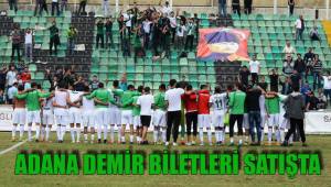 ADANA DEMİRSPOR BİLETLERİ SATIŞA ÇIKTI