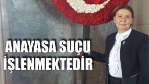 ANAYASA SUÇU İŞLENMEKTEDİR