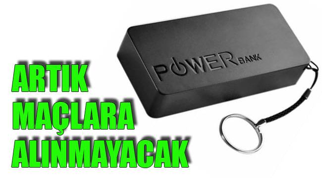 ARTIK MAÇLARA ALINMAYACAK