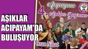 AŞIKLAR ACIPAYAM'DA BULUŞUYOR