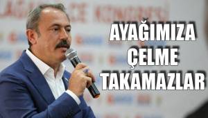 AYAĞIMIZA ÇELME TAKAMAZLAR