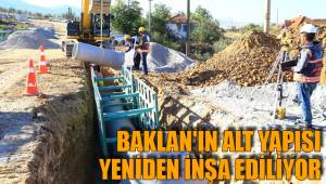 BAKLAN'IN ALT YAPISI YENİDEN İNŞA EDİLİYOR