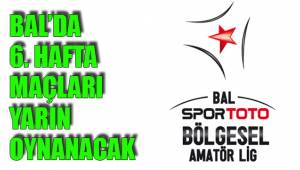 BAL’DA 6. HAFTA