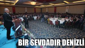 BİR SEVDADIR DENİZLİ