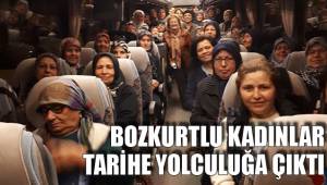 BOZKURTLU KADINLAR TARİHE YOLCULUĞA ÇIKTI