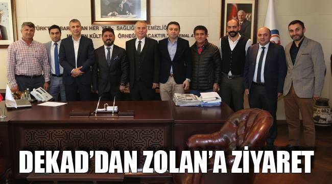 DEKAD’DAN BAŞKAN ZOLAN’A ZİYARET