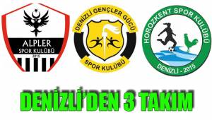 DENİZLİ’DEN 3 TAKIM