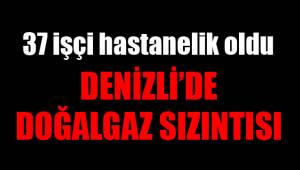 37 İŞÇİ HASTANELİK OLDU